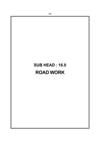 731




SUB HEAD : 16.0
ROAD WORK
 