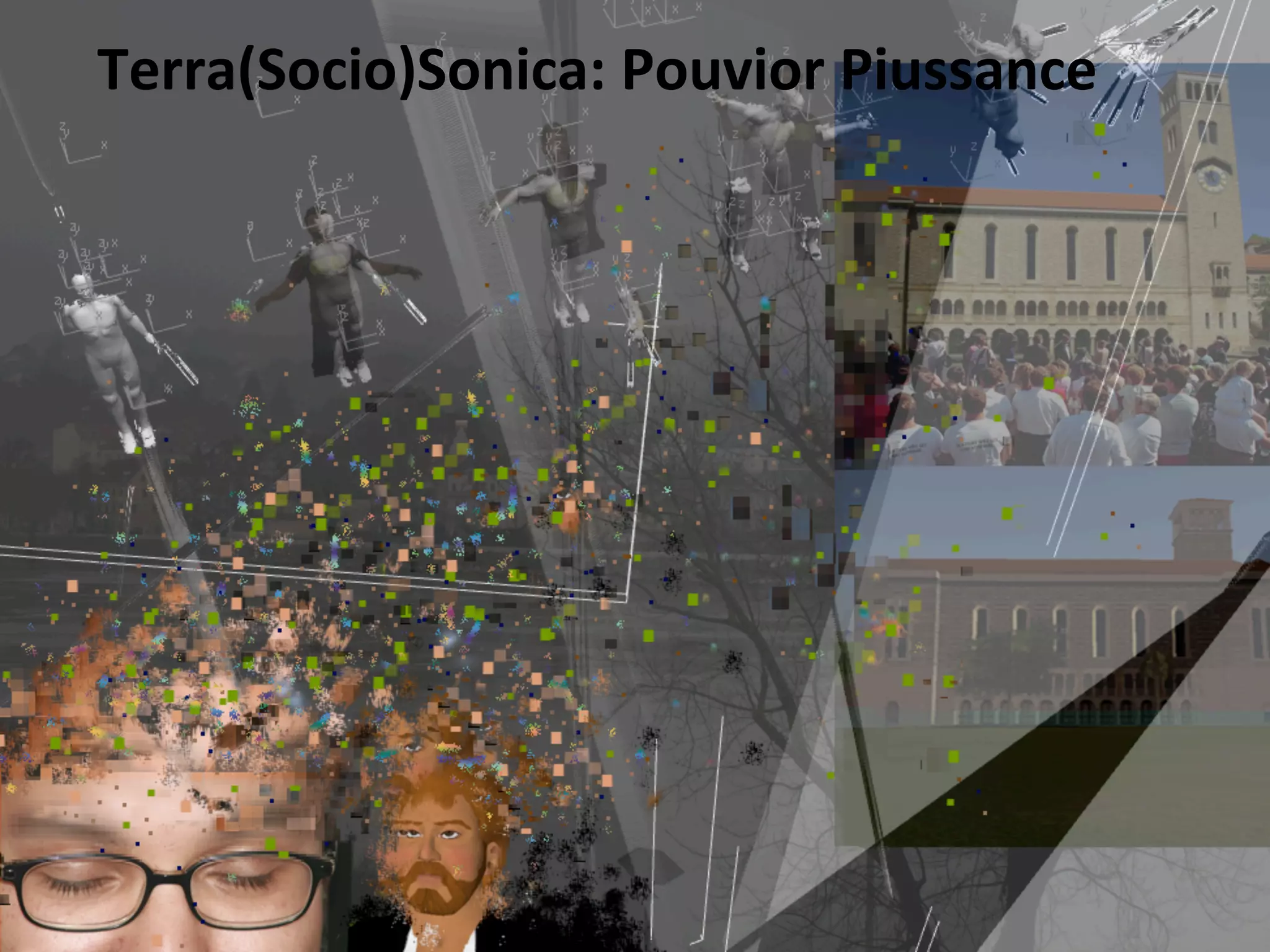 Terra(Socio)Sonica:"Pouvior"Piussance"
 