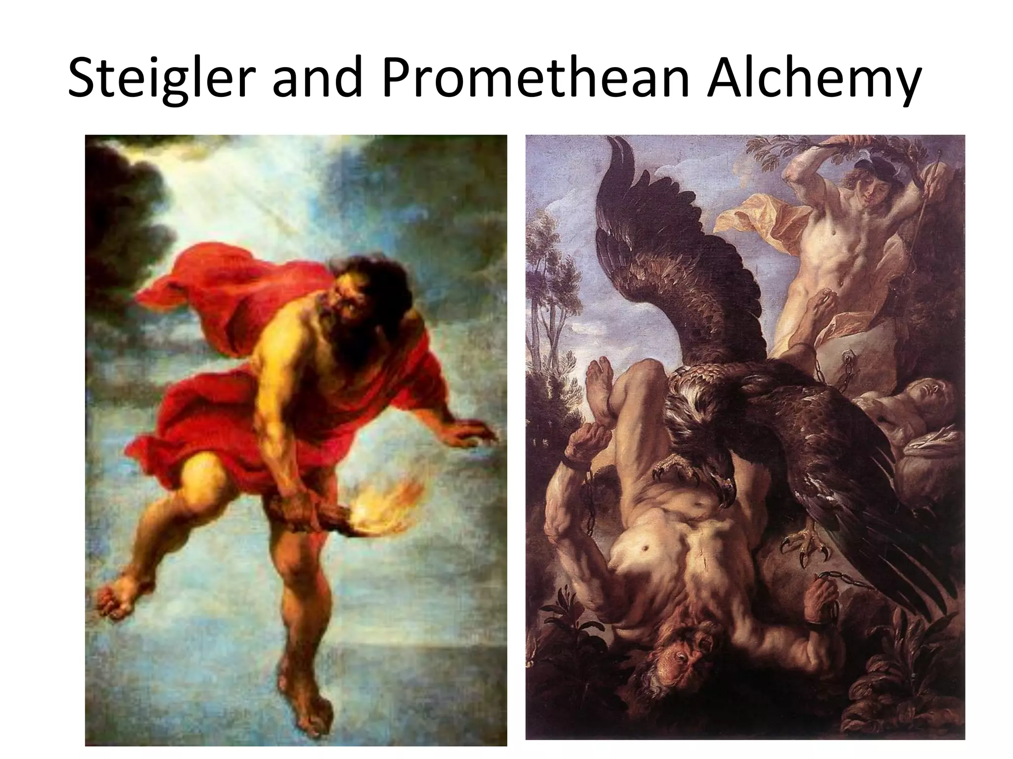 Steigler&and&Promethean&Alchemy&
 