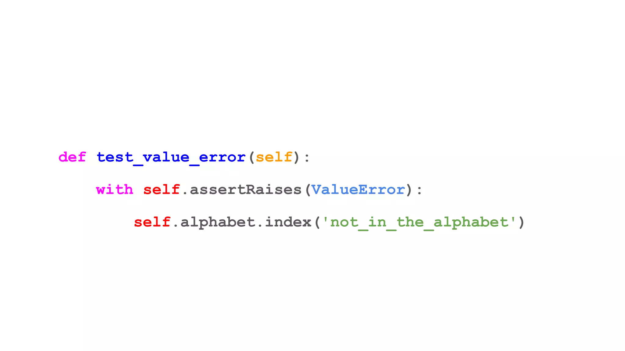 def test_value_error(self):
with self.assertRaises(ValueError):
self.alphabet.index('not_in_the_alphabet')
 
