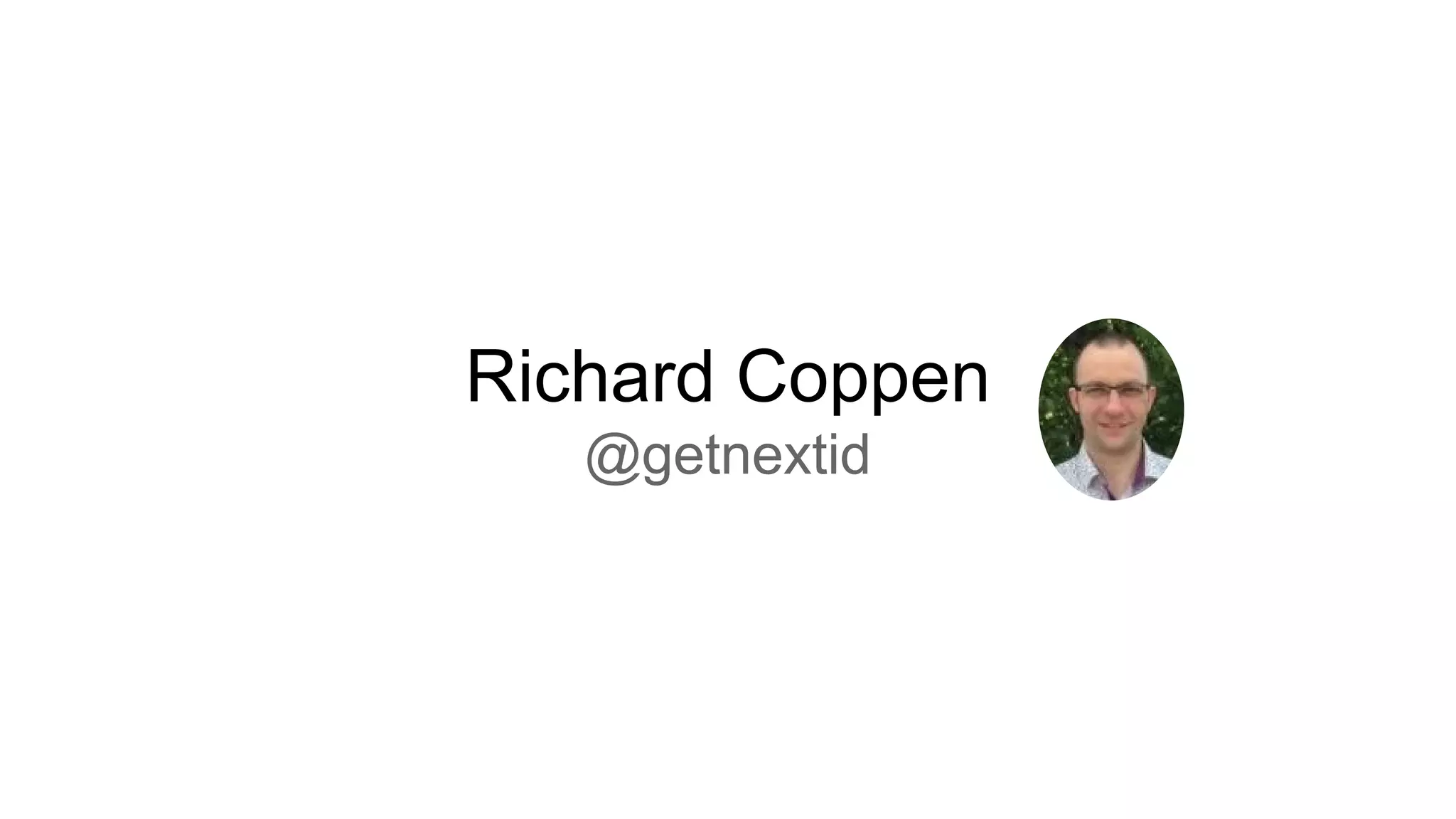 Richard Coppen
@getnextid
 