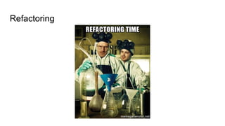 Refactoring
 