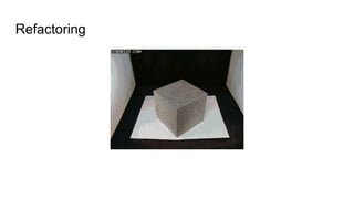 Refactoring
 