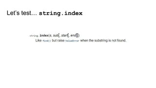 Let’s test… string.index
 