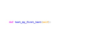 def test_my_first_test(self):
 
