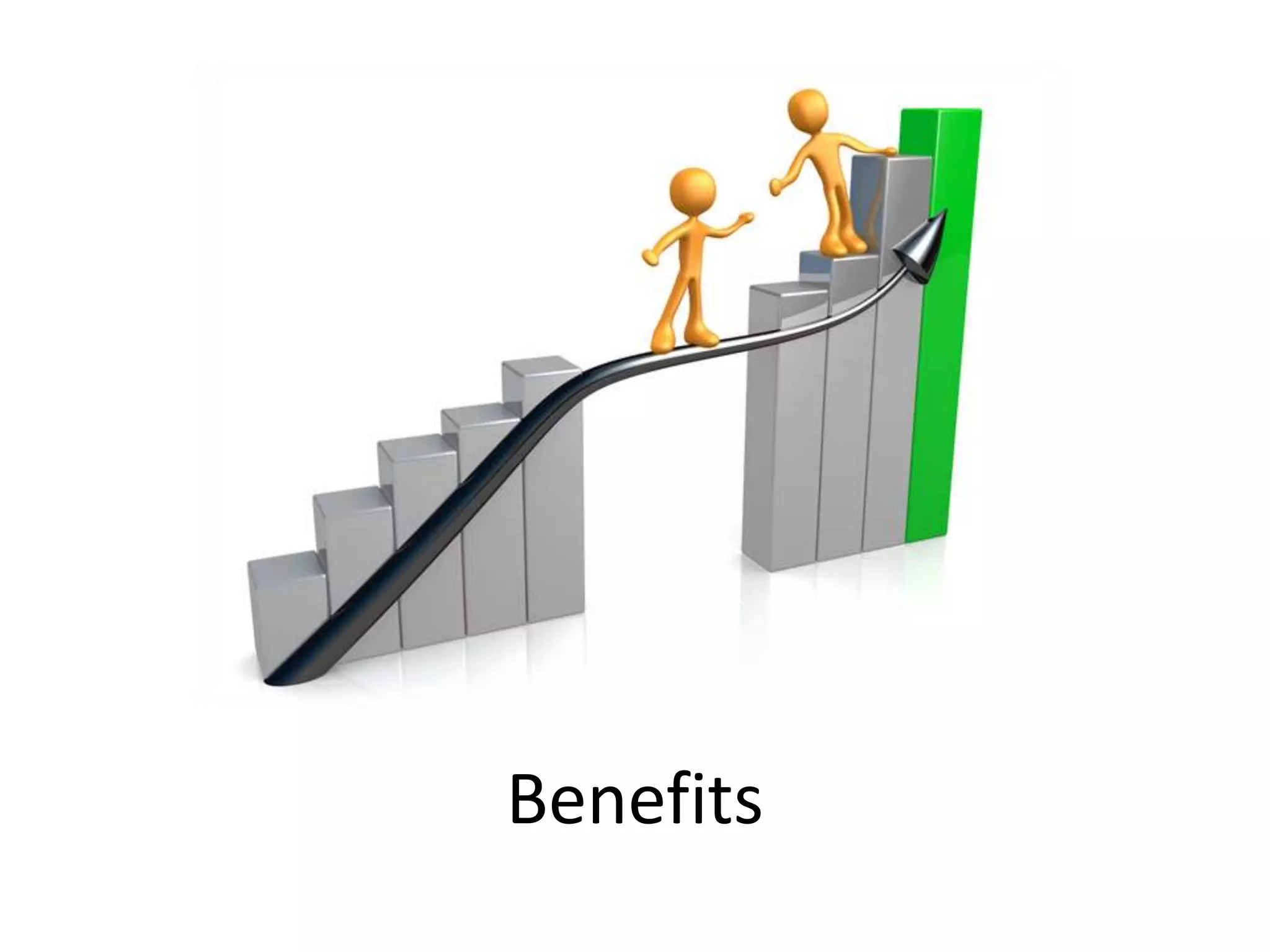 Benefits
 