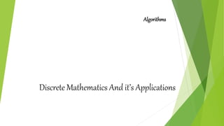 Discrete Mathematics And it’s Applications
Algorithms
 