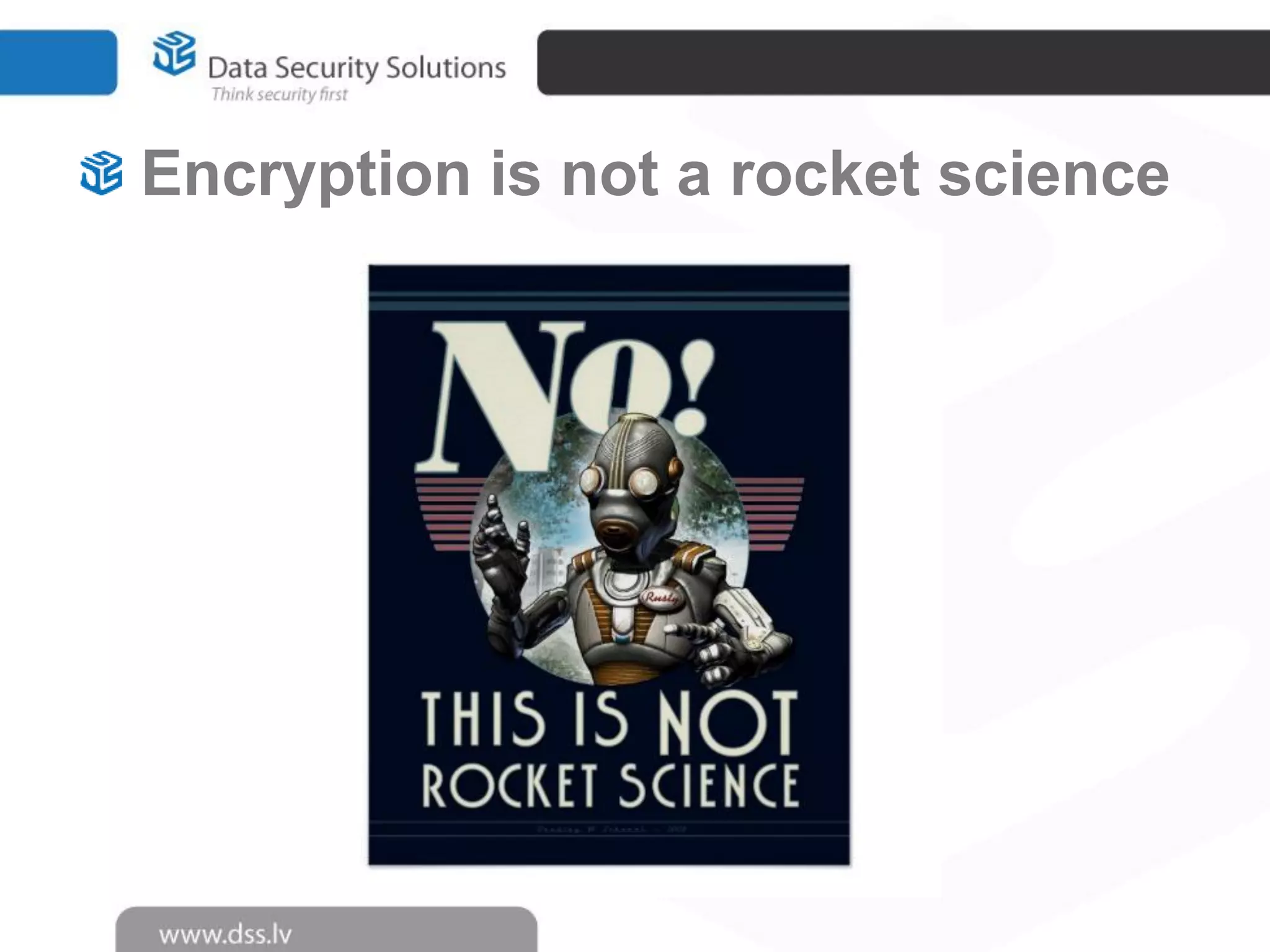 Encryption is not a rocket science

 
