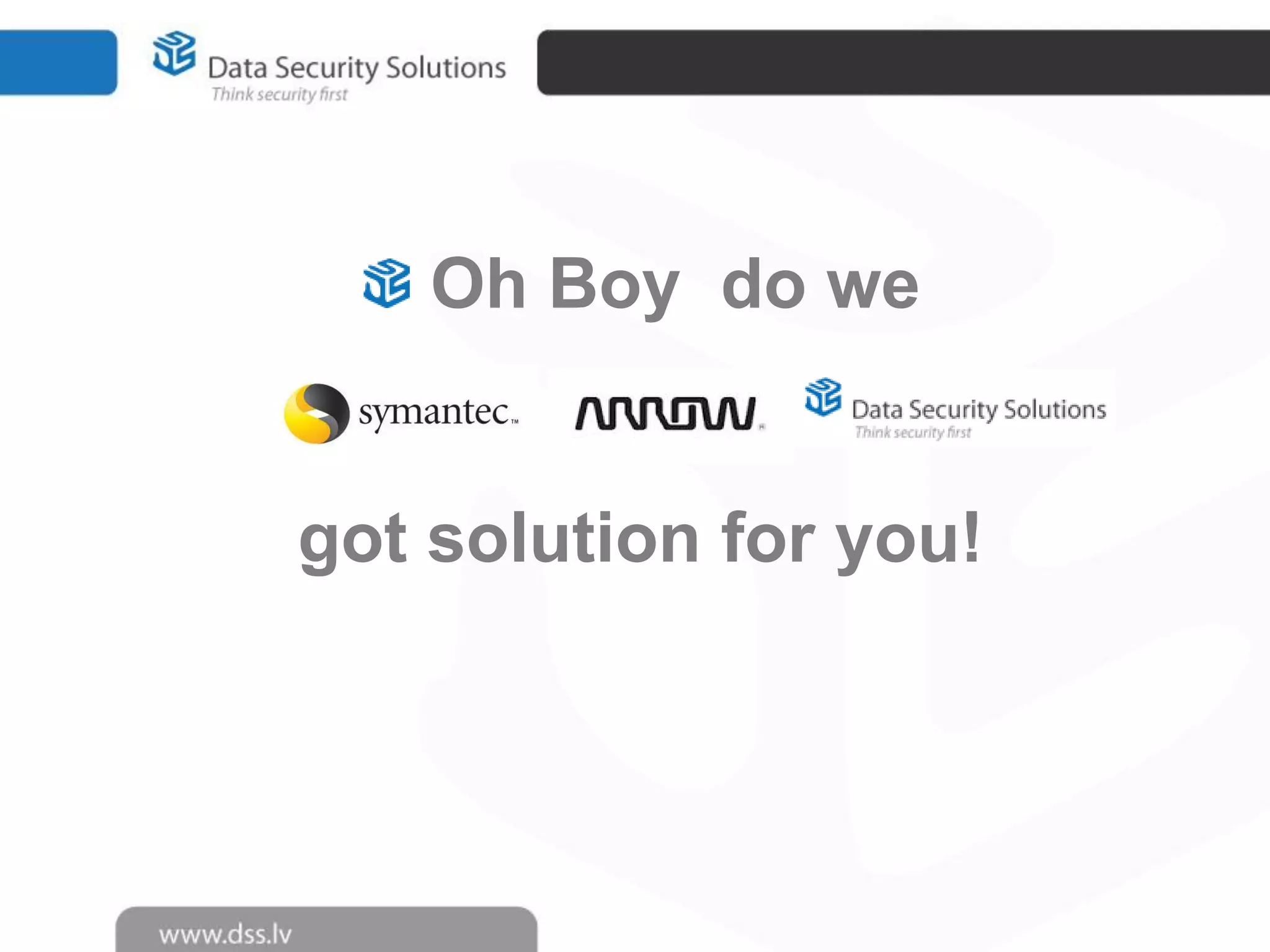 Oh Boy do we

got solution for you!

 