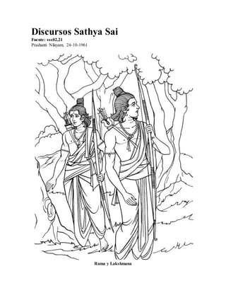 Discursos Sathya Sai
Fuente: sss02,21
Prashanti Nilayam, 24-10-1961
Rama y Lakshmana
 