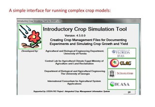 A simple interface for running complex crop models:
 
