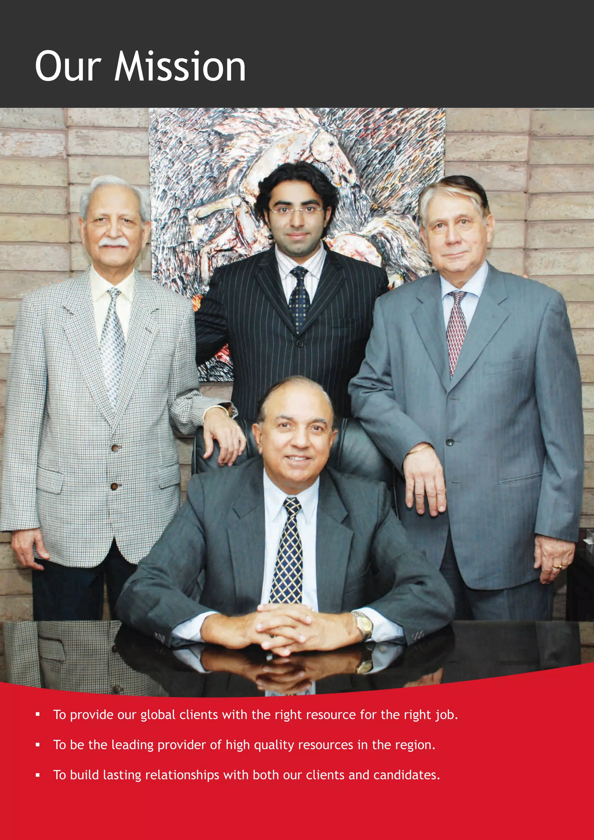 Our Mission




To provide our global clients with the right resource for the right job.

To be the leading provider of high quality resources in the region.

To build lasting relationships with both our clients and candidates.
 