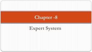 Comprehensive Overview of Expert Systems in Artificial Intelligence | PPTX