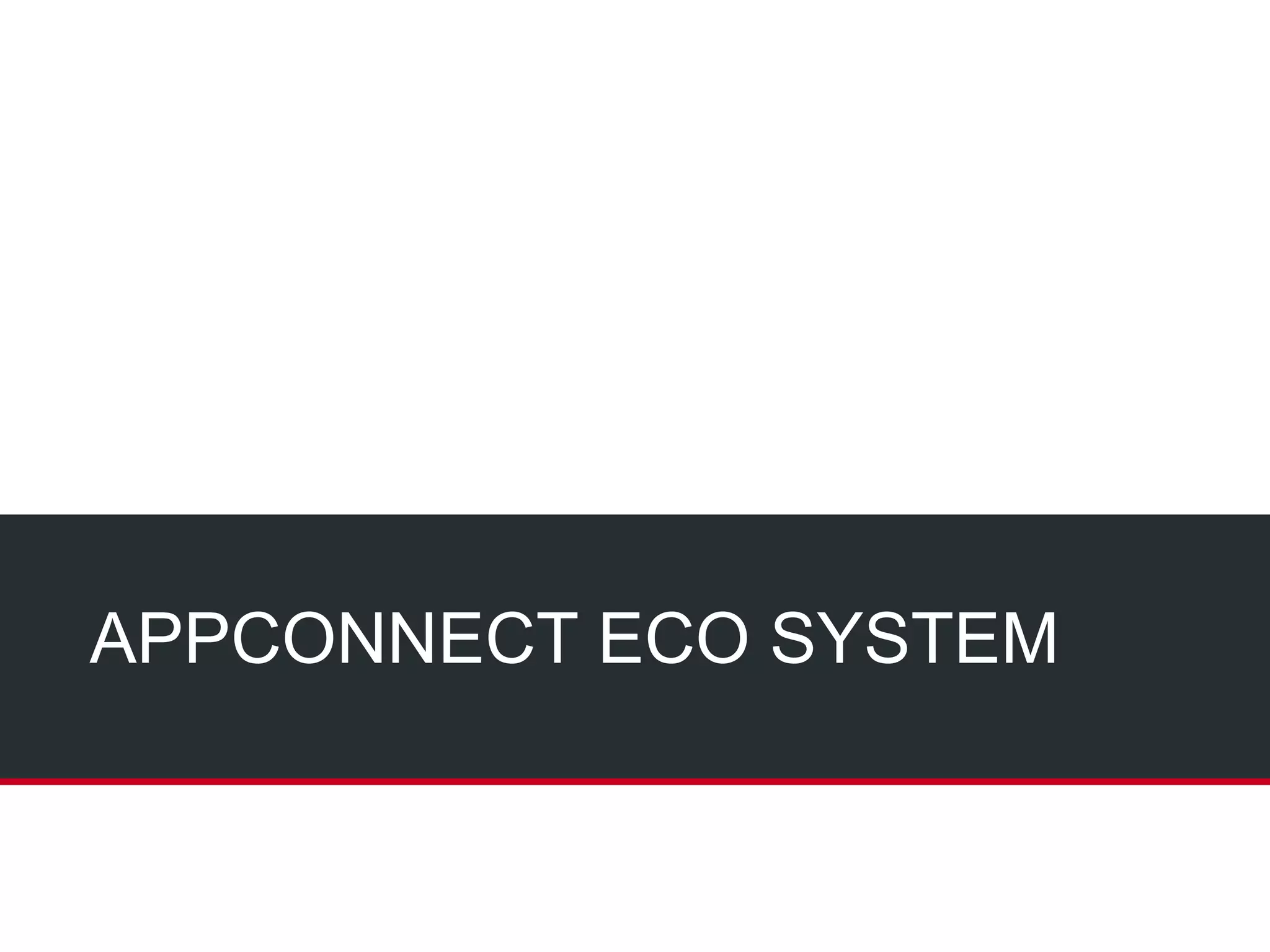 APPCONNECT ECO SYSTEM
 