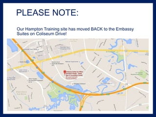 PLEASE NOTE:
Our Hampton Training site has moved BACK to the Embassy
Suites on Coliseum Drive!
 