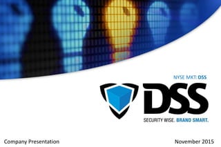 NYSE MKT:DSS
Company Presentation November 2015
 