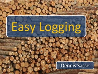 Dennis Sasse Easy Logging 
