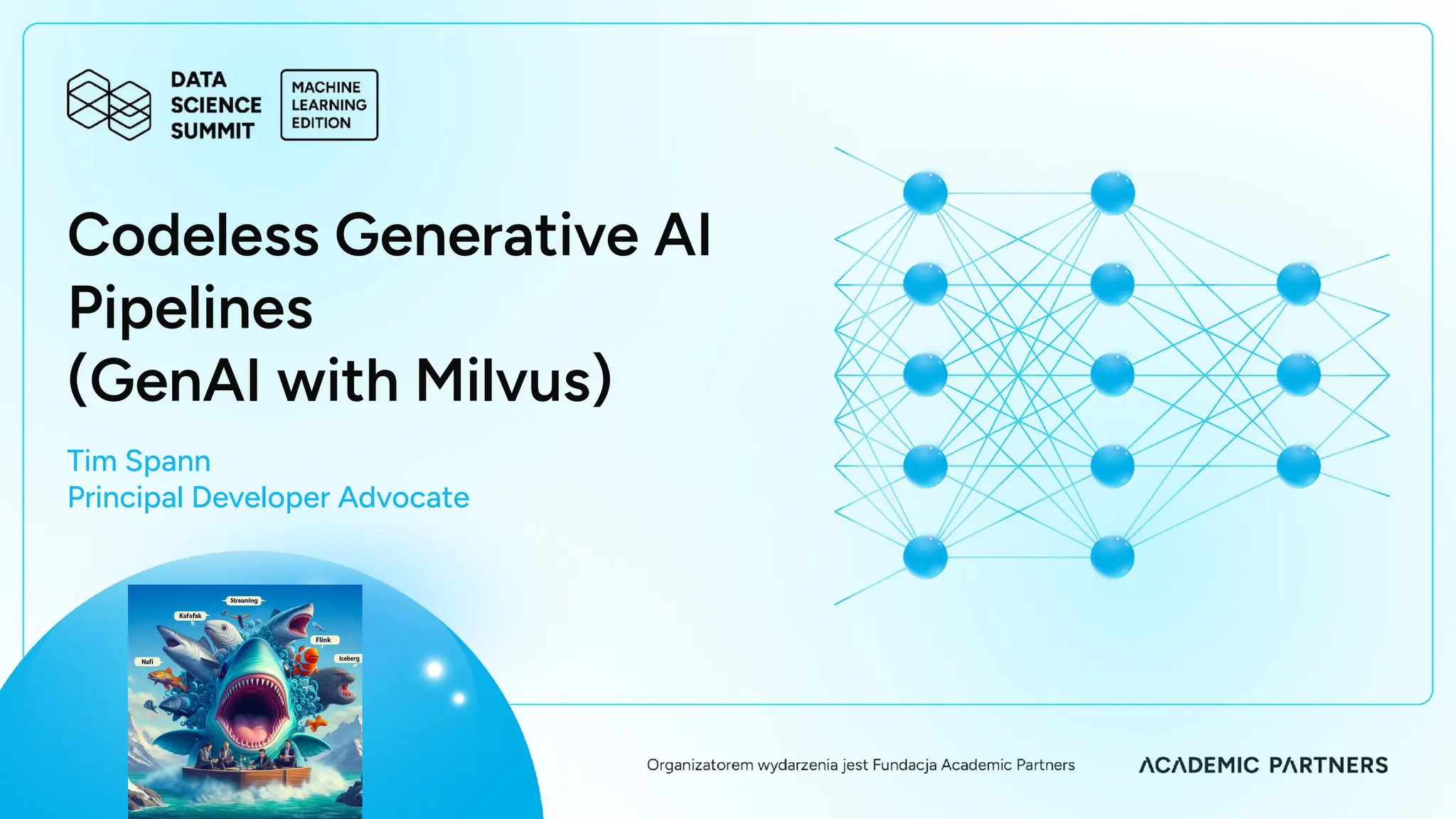 Codeless Generative AI
Pipelines
(GenAI with Milvus)
Tim Spann
Principal Developer Advocate
 