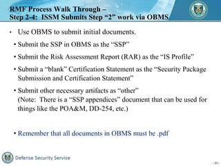 - 23 -
• Use OBMS to submit initial documents.
• Submit the SSP in OBMS as the “SSP”
• Submit the Risk Assessment Report (...