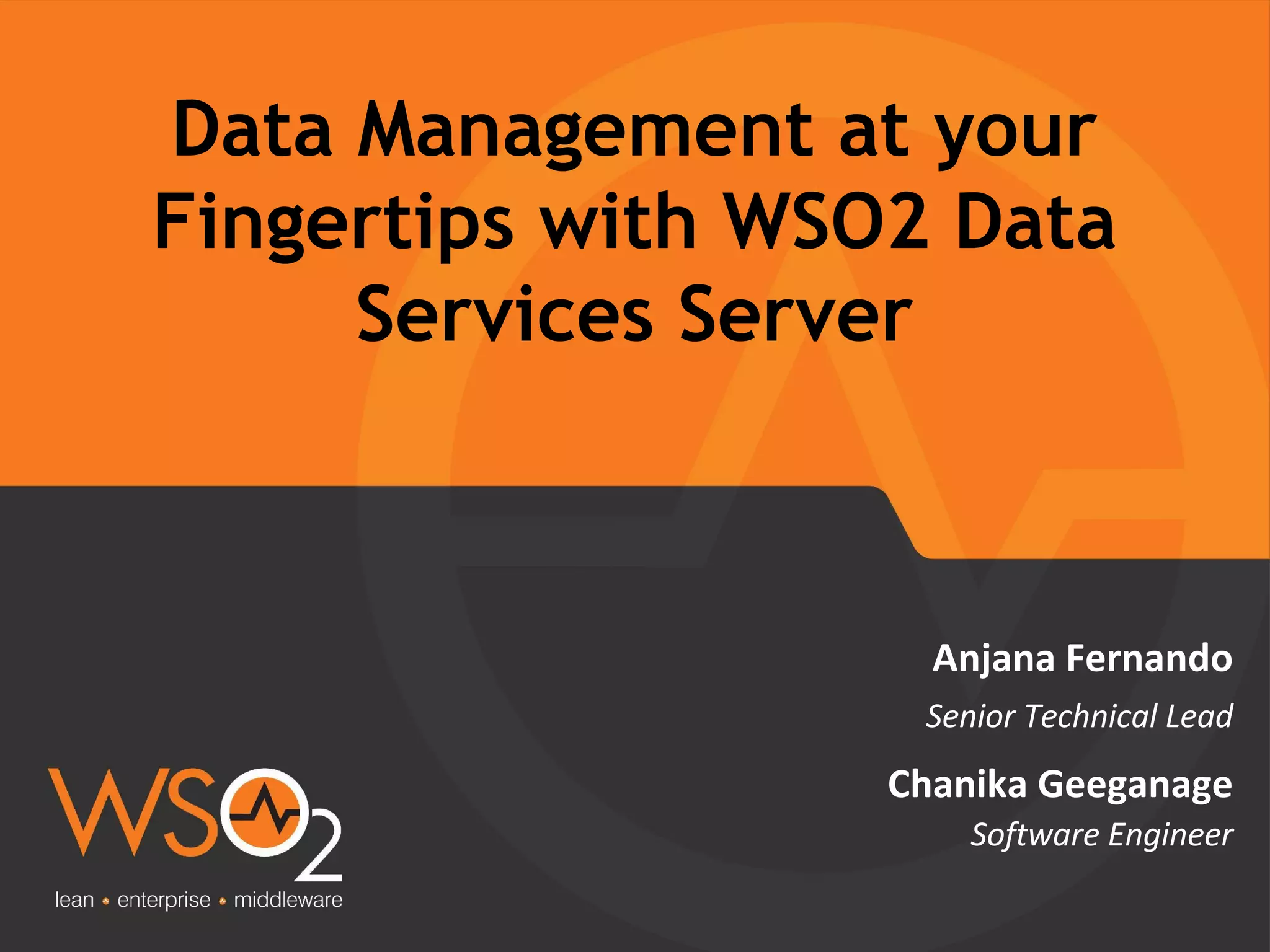 Data Management at your
Fingertips with WSO2 Data
Services Server
