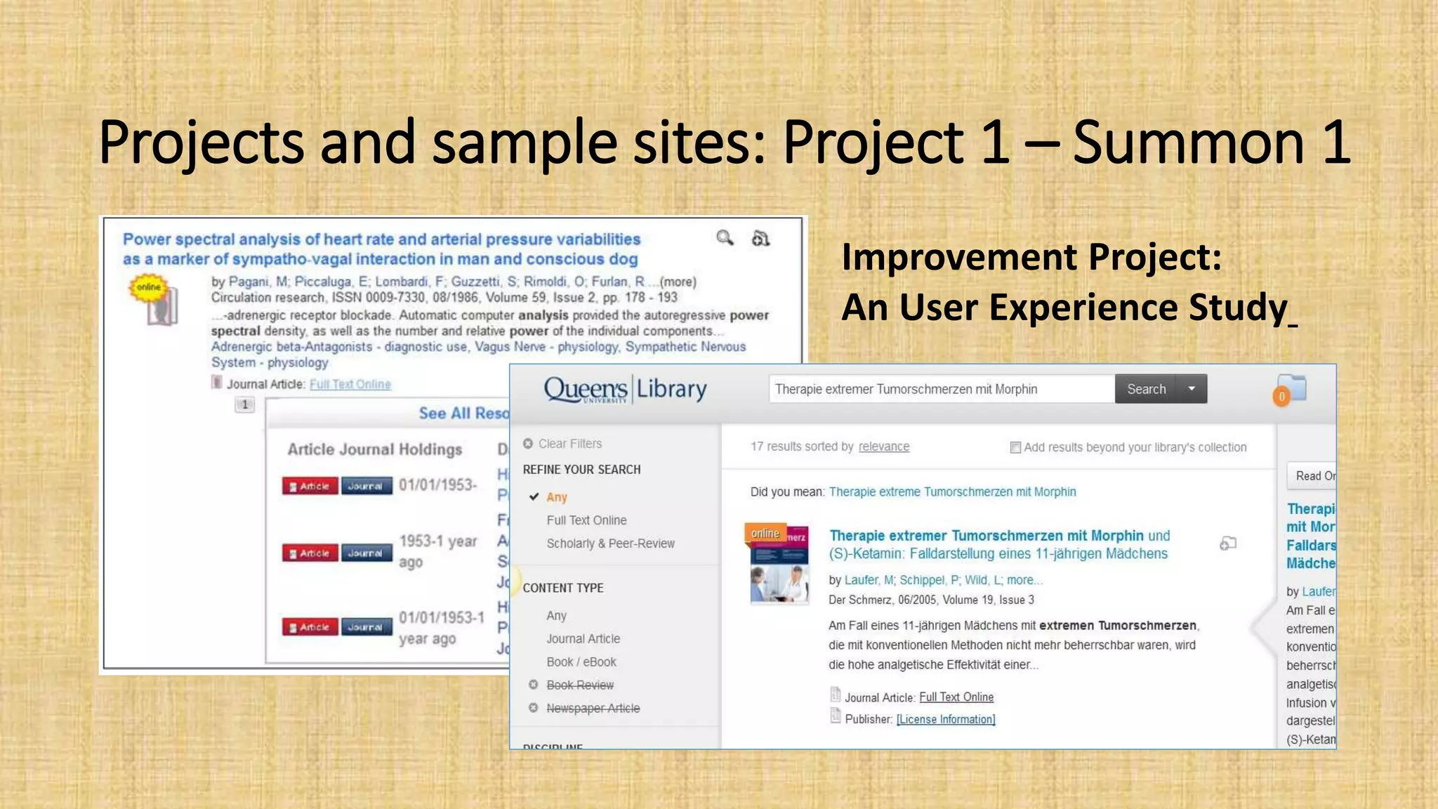 Projects and sample sites: Project 1 – Summon 1
Improvement Project:
An User Experience Study
 