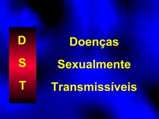 D S  T Doenças Sexualmente Transmissíveis 