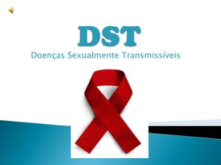 Doenças Sexualmente Transmissíveis
 