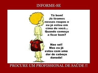 INFORME-SE PROCURE UM PROFISSIONAL DE SAÚDE !! 