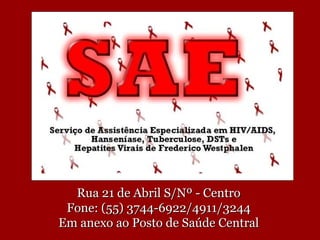 Rua 21 de Abril S/Nº - Centro Fone: (55) 3744-6922/4911/3244 Em anexo ao Posto de Saúde Central 