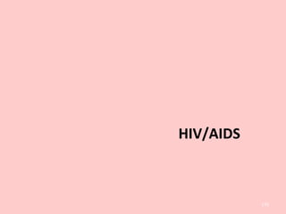 HIV/AIDS
133
 
