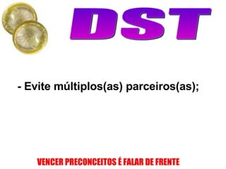 - Evite múltiplos(as) parceiros(as);     