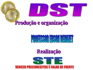 Realização Produção e organização PROFESSOR EDSON BENAZET STE 