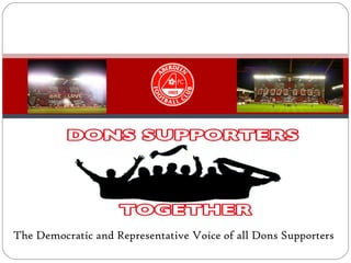 The Democratic and Representative Voice of all Dons Supporters 