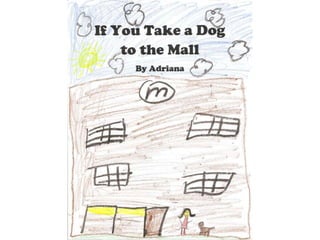 If You Take a Dog to the Mall