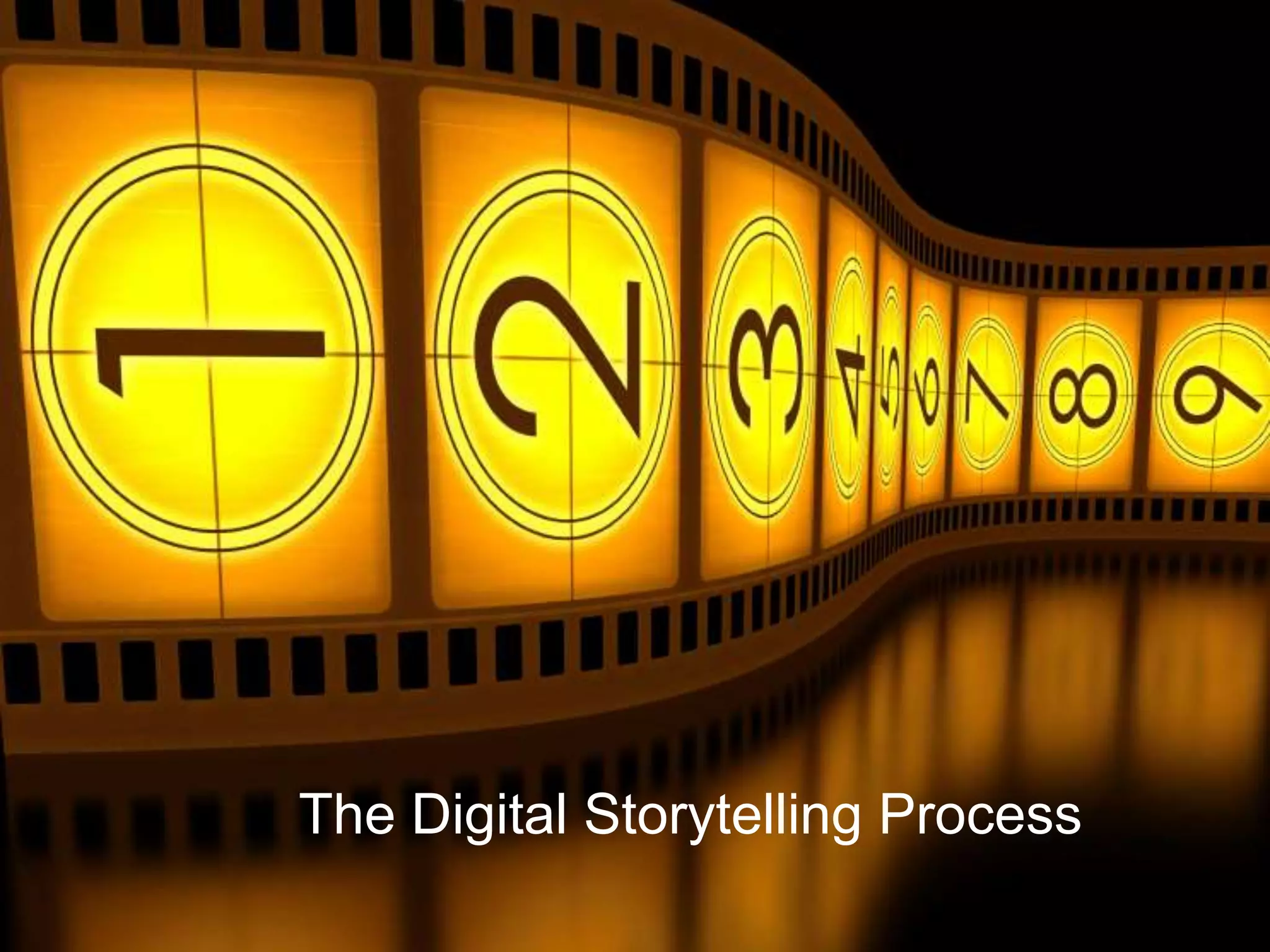 The Digital Storytelling Process
 