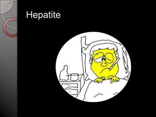 Hepatite

 