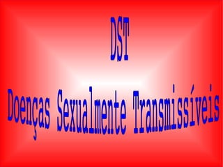 DST Doenças Sexualmente Transmissíveis 