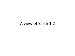 A view of Earth 1.2  
