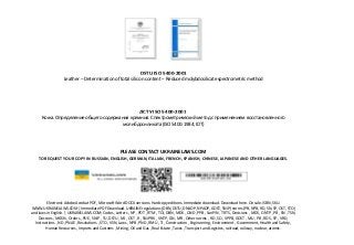 DSTU ISO 5400-2001
Leather -- Determination of total silicon content -- Reduced molybdosilicate spectrometric method
ДСТУ ISO 5400-2001
Кожа. Определение общего содержания кремния. Спектрометрический метод с применением восстановленного
молибдосиликата (ISO 5400:1984, IDT)
PLEASE CONTACT UKRAINELAWS.COM
TO REQUEST YOUR COPY IN RUSSIAN, ENGLISH, GERMAN, ITALIAN, FRENCH, SPANISH, CHINESE, JAPANESE AND OTHER LANGUAGES.
Electronic Adobe Acrobat PDF, Microsoft Word DOCX versions. Hardcopy editions. Immediate download. Download here. On sale. ISBN, SKU.
WWW.UKRAINELAWS.COM | Immediate PDF Download. UKRAINE regulations (DBN, DSTU, DNAOP, NPAOP, GOST, SNiP) norms (PB, NPB, RD, SN, SP, OST, STO)
and laws in English. | UKRAINELAWS.COM; Codes , Letters , NP , POT , RTM , TOI, DBN , MDK , OND , PPB , SanPiN , TR TS, Decisions , MDS , ONTP , PR , SN , TSN,
Decrees , MGSN , Orders , PUE , SNiP , TU, DSTU , MI , OST , R , SNiP RK , VNTP, GN , MR , Other norms , RD , SO , VPPB, GOST , MU , PB , RDS , SP , VRD,
Instructions , ND , PNAE , Resolutions , STO , VSN, Laws , NPB , PND , RMU , TI , Construction , Engineering , Environment , Government, Health and Safety ,
Human Resources , Imports and Customs , Mining, Oil and Gas , Real Estate , Taxes , Transport and Logistics, railroad, railway, nuclear, atomic.
 
