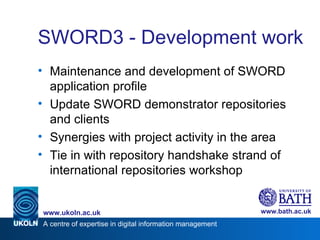 SWORD3 - Development work  <ul><li>Maintenance and development of SWORD application profile </li></ul><ul><li>Update SWORD...
