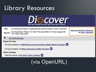 Library Resources




         (via OpenURL)
 