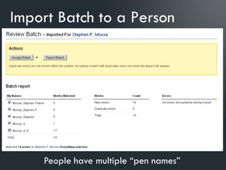 Import Batch to a Person




    People have multiple “pen names”
 