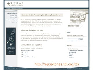 http://txspace.tamu.edu/
    http://repositories.tdl.org/tdl/
 