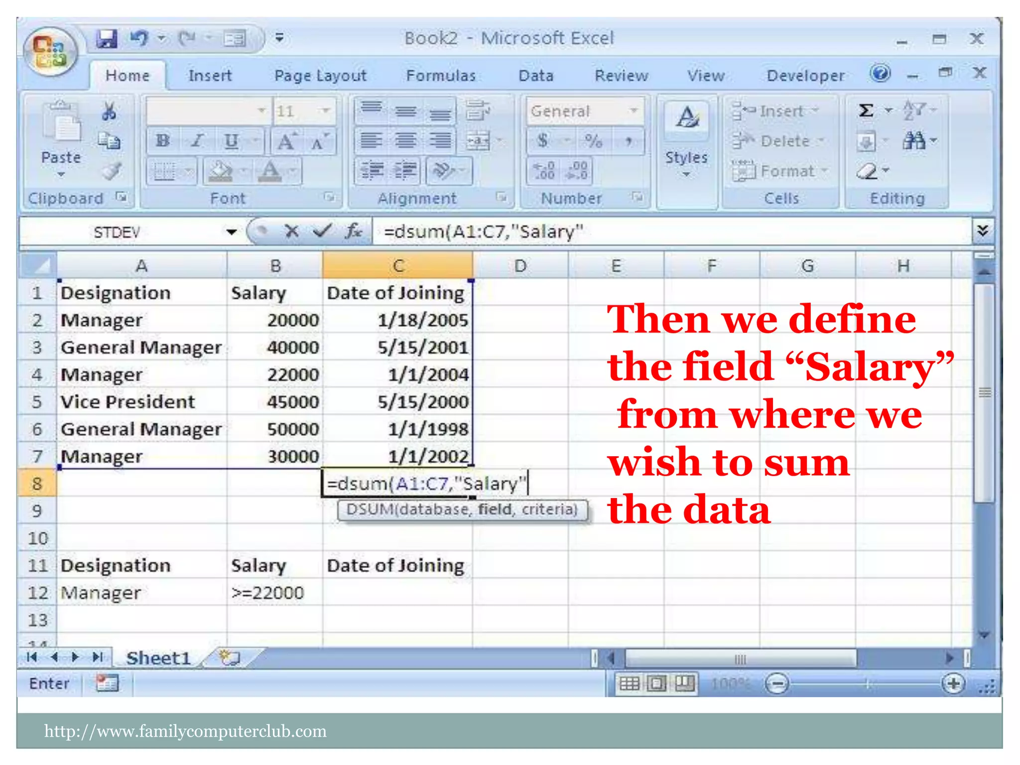Then we define the field “Salary” from where we wish to sum the datahttp://www.familycomputerclub.com