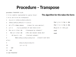 Procedure - Transpose
The algorithm for this takes the form:
 