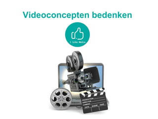 Videoconcepten bedenken
 