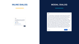 INLINE DIALOG MODAL DIALOG
CancelPrimaryHint text
This is place holder text. The basic dialog for modals should contain only valuable
and relevant information. Simplify dialogs by removing unnecessary elements or
content that does not support user tasks. If you find that the number of required
elements for your design are making the dialog excessively large, then try a
different design solution. This is place holder text. The basic dialog for modals
should contain only valuable and relevant information. Simplify dialogs by removing
unnecessary elements or content that does not support user tasks. If you find that
the number of required elements for your design are making the dialog excessively
large, then try a different design solution. This is place holder text. The basic
dialog for modals should contain only valuable and relevant information. Simplify
dialogs by removing unnecessary elements or content that does not support user
tasks. If you find that the number of required elements for your design are making
the dialog excessively large, then try a different design solution. This is place
Title
Optional
Inline dialogs are pop-up containers
for small amounts information and/
or controls.
More info? Subtle link
Title
 