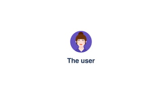 The user
 