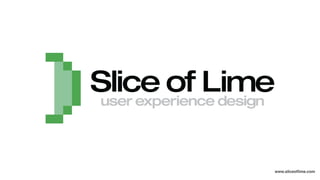 www.sliceoﬂime.com
 