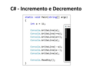 C# - Incremento e Decremento
 